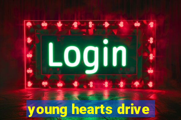 young hearts drive